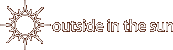 outside in the sun productions